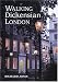 Walking Dickensian London: Twenty-five Original Walks Through London's Victorian Quar...