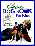 The Complete Dog Book for Kids