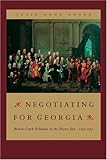 Negotiating for Georgia: British-Creek Relations in the Trustee Era, 1733-1752