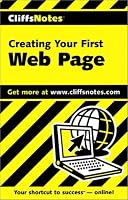 Creating Your First Web Page (Cliffs Notes)
