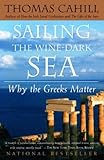 Sailing the Wine-Dark Sea: Why the Greeks Matter (Hinges of History)