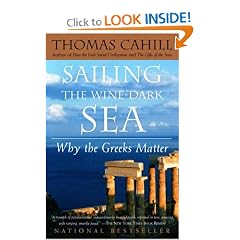 Sailing the Wine-Dark Sea: Why the Greeks Matter (Hinges of History) by Thomas Cahill