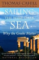 Sailing the Wine-Dark Sea: Why the Greeks Matter (Hinges of History)