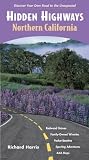 Hidden Highways Northern California: Discover Your Own Road to the Unexpected (Hidden Travel)