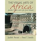 Visual Arts of Africa: Gender, Power, and Life Cycle Rituals