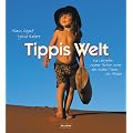 Tippis Welt: Die Lehrjahre unserer Tochter unter den wilden Tieren von Afrika