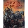 Women Warriors: Myths and Legends of Heroic Women