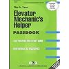 Elevator Mechanic's Helper (Career Examination Series : C-237)