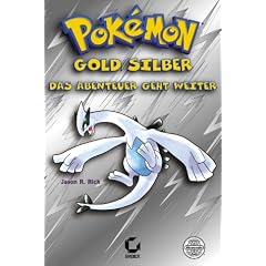 Pokemon - Gold & Silber L�sungsbuch. Das Abenteuer geht weiter.