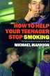 How to Help Your Teenager Stop Smoking