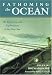 Book Fathoming the Ocean: The Discovery and Exploration of the Deep Sea