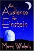 An Audience for Einstein (2006 EPPIE Award Winner)