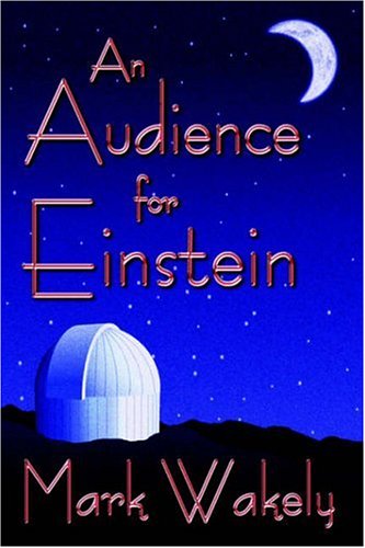 An Audience for Einstein (2006 EPPIE Award Winner) - Paperback