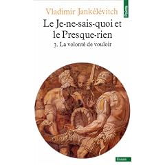 Le je-ne-sais-quoi et le presque-rien, tome 3