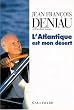 L'Atlantique est mon d�sert