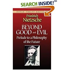 Beyond Good and Evil: Prelude to a Philosophy of the Future (Dover Thrift)