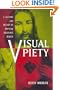 Visual Piety: A History and Theory of Popular Religious Images