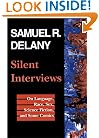 Silent Interviews: On Language, Race, Sex, Science Fiction, and Some Comics--A Collection of Written Interviews