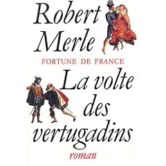 Fortune de France, tome 7 : La Volte des vertugadins