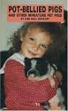 Pot Bellied Pigs and Other Miniature Pet Pigs