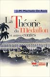 La Th�orie du m�daillon et autres contes