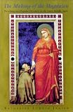 The Making of the Magdalen: Preaching and Popular Devotion in the Later Middle Ages