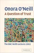 A Question of Trust: The BBC Reith Lectures 2002 (BBC Reith Lectures)