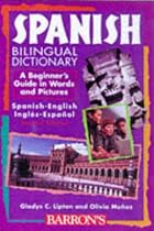 Spanish Bilingual Dictionary: A Beginner's Guide in Words and Pictures (Beginning Dictionaries in Foreign Languages)