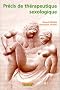 Pr�cis de th�rapeutique sexologique : Traitement des dysfonctionnements �rotiques du couple
