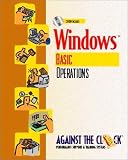 Windows: Basic Operations and Student CD Package (Against the Clock Series)