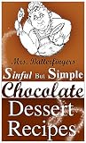 Mrs. Batterfingers Sinful But Simple Chocolate Dessert Recipes