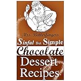 Mrs. Batterfingers Sinful But Simple Chocolate Dessert Recipes