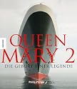 Queen Mary 2: Die Geburt einer Legende