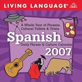 Living Language Spanish Daily Phrases and Culture 2007 Day-to-Day Calendar