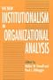 The New Institutionalism in Organizational Analysis