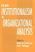 The New Institutionalism in Organizational Analysis