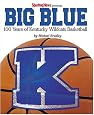 Big Blue : 100 Years of Kentucky Wildcat Basketball