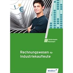 Rechnungswesen f�r Industriekaufleute, EURO, Lehrbuch: Finanzbuchhaltung. Betriebswirtschaftliche Auswertungen. Kosten- und Leistungsrechnung. Wirtschaftsrechnen. Grund- und Fachstufe