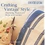 Country Living Crafting Vintage Style: Charming Projects for Home and Garden (Country Living)