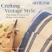 Country Living Crafting Vintage Style: Charming Projects for Home and Garden