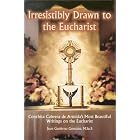 Irresistibly Drawn to the Eucharist: Conchita Cabrera De Armida's Most Beautiful Writings About the... by Conchita and Mark Guscin