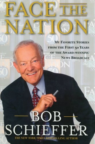 Face the Nation: My Favorite Stories from the First 50 Years of the Award-Winning News Broadcast