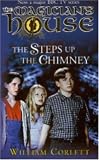 The Steps Up the Chimney (The Magician's House, Book 1) (Magician's House Quartet)