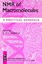 NMR of Macromolecules: A Practical Approach (Practical Approach Series)