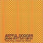 Click here to buy Please Don't Turn Me On by  Artful Dodger U.K. .
