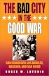 The Bad City in the Good War: San Francisco, Los Angeles, Oakland, and San Diego (The American West in the Twentieth Century)