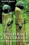 Conspiracy of Interests: Iroquois Dispossession and the Rise of New York State (Iroquois & Their Neighbors)