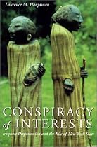 Conspiracy of Interests: Iroquois Dispossession and the Rise of New York State (Iroquois & Their Neighbors)