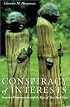 Conspiracy of Interests: Iroquois Dispossession and the Rise of New York State (Iroquois & Their Neighbors)