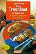 Meine Trennkost f�r Einsteiger. Mit neuen Rezepten f�r jeden Tag.